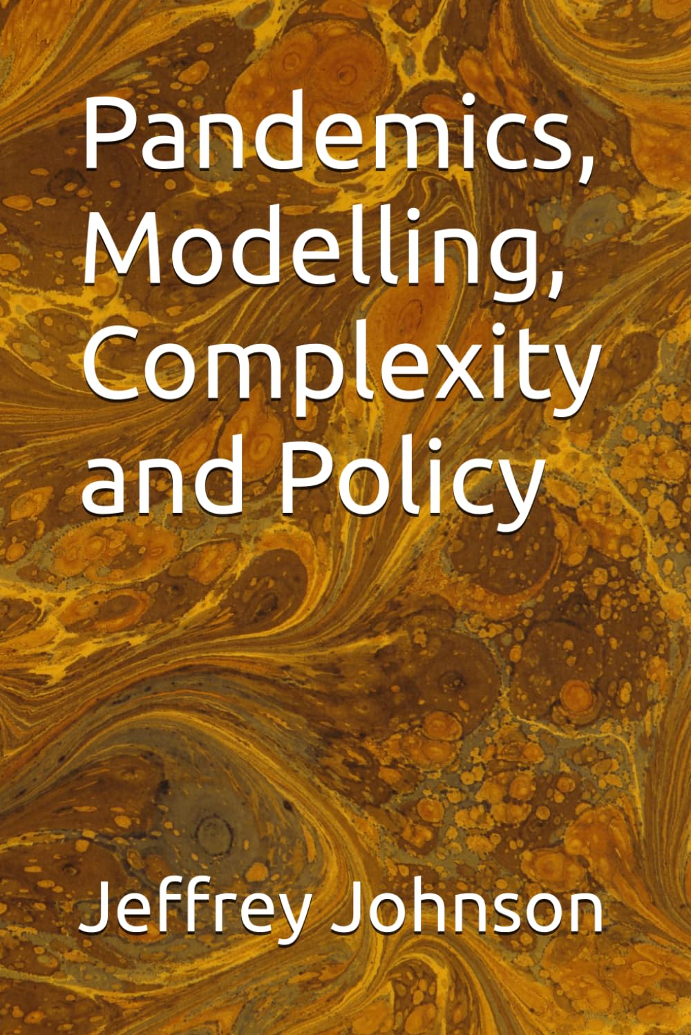 Pandemics, Modelling, Complexity and Policy