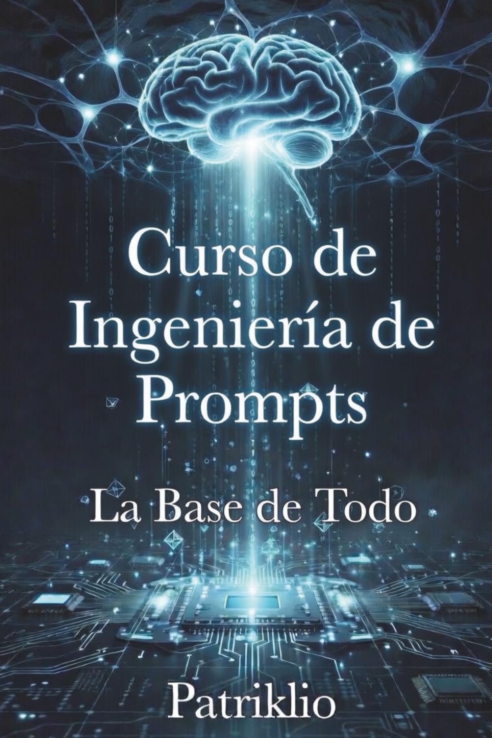 CURSO DE INGENIERÍA DE PROMPTS: La Base de Todo
