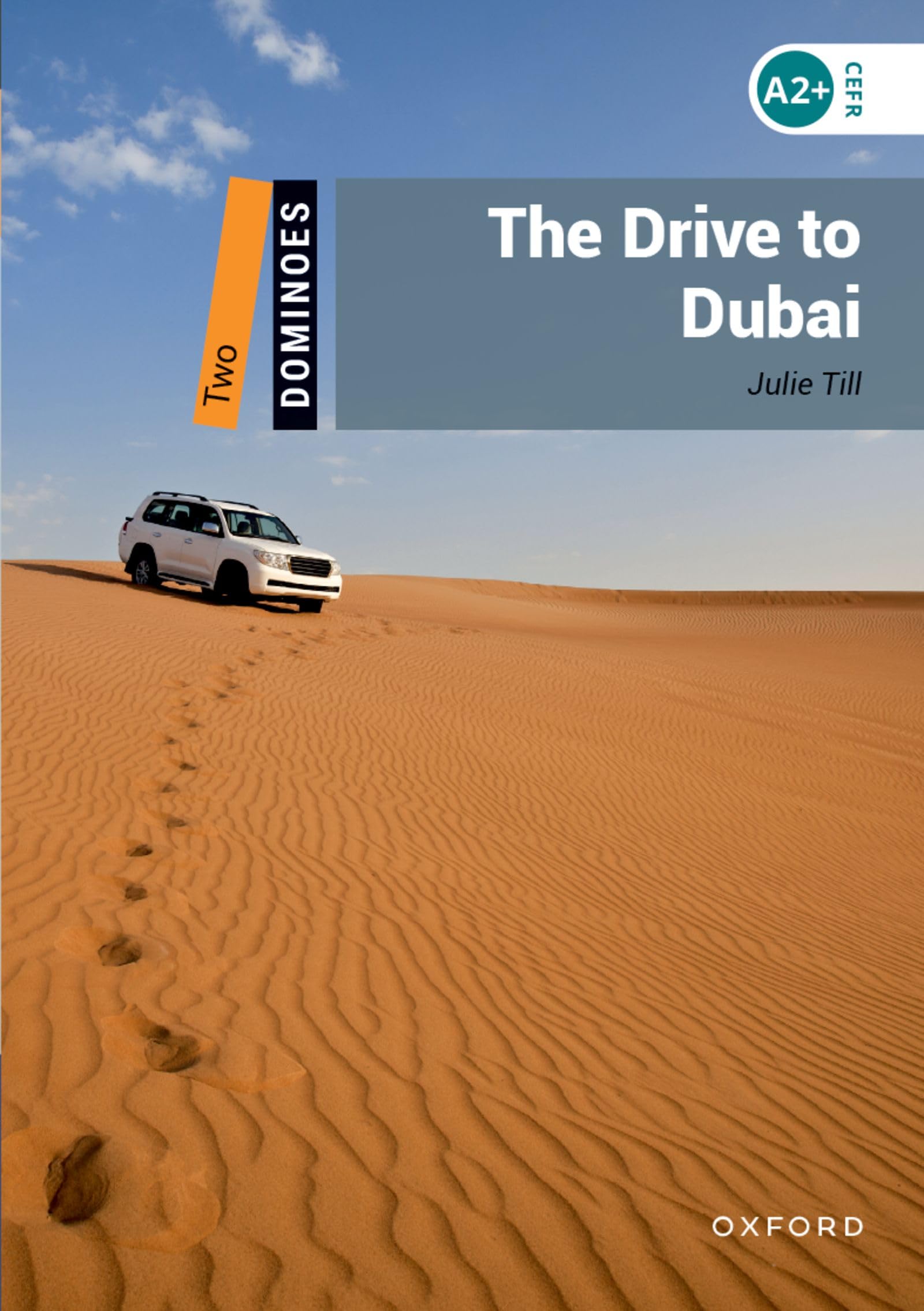 Dominoes: Level 2:: The Drive to Dubai: Level 2: 700-Word Vocabularythe Drive to Dubai