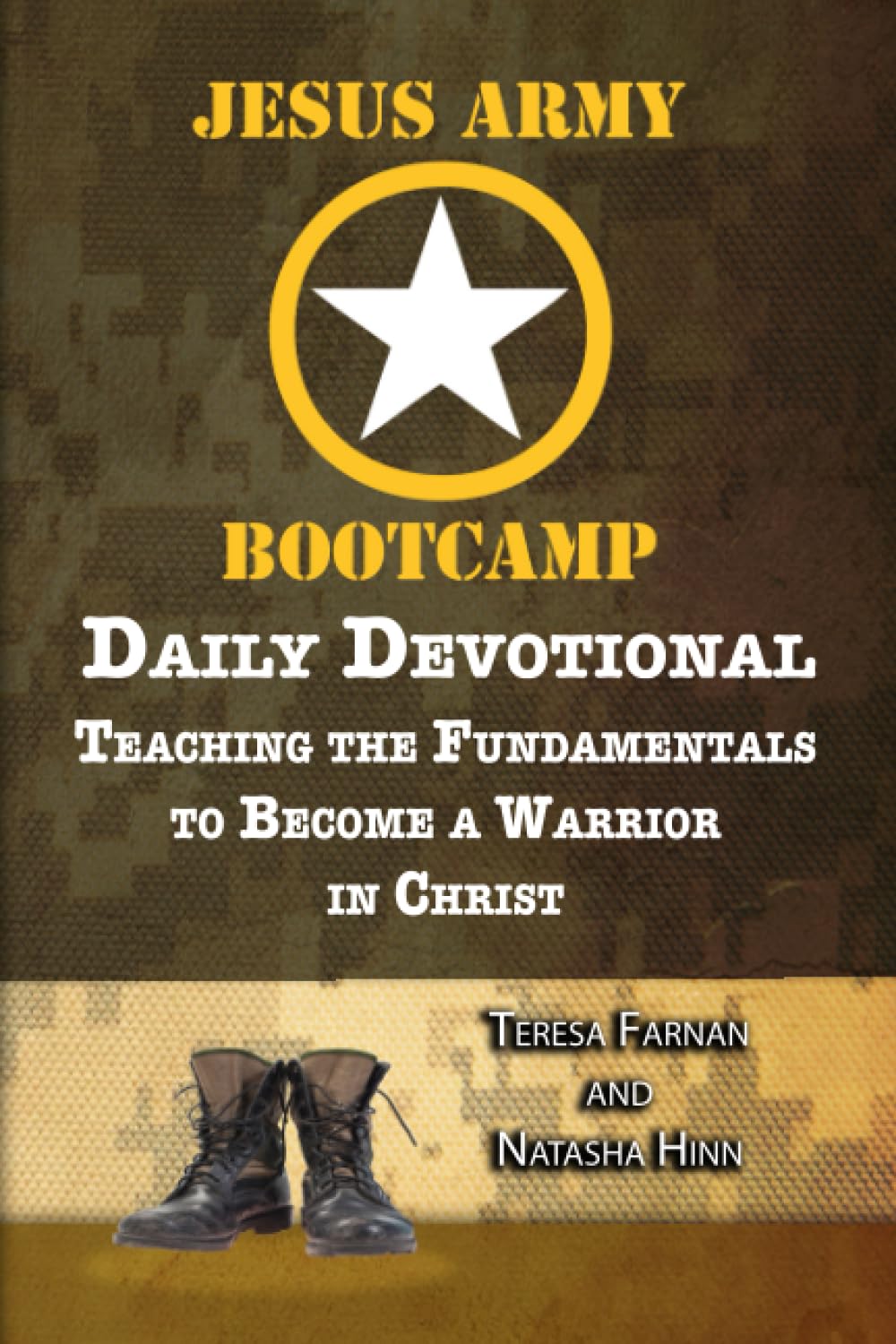 Jesus Army Bootcamp: Daily Devotional: Teaching the Fundamentals to Become a Warrior in Christ