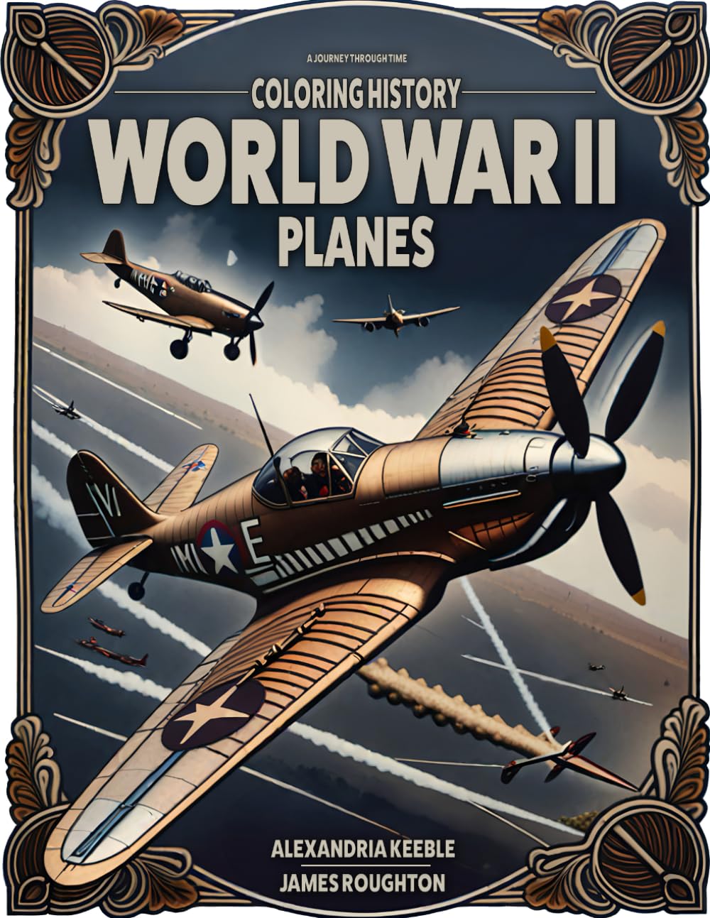 A Journey Through Time: Coloring History: World War II Planes