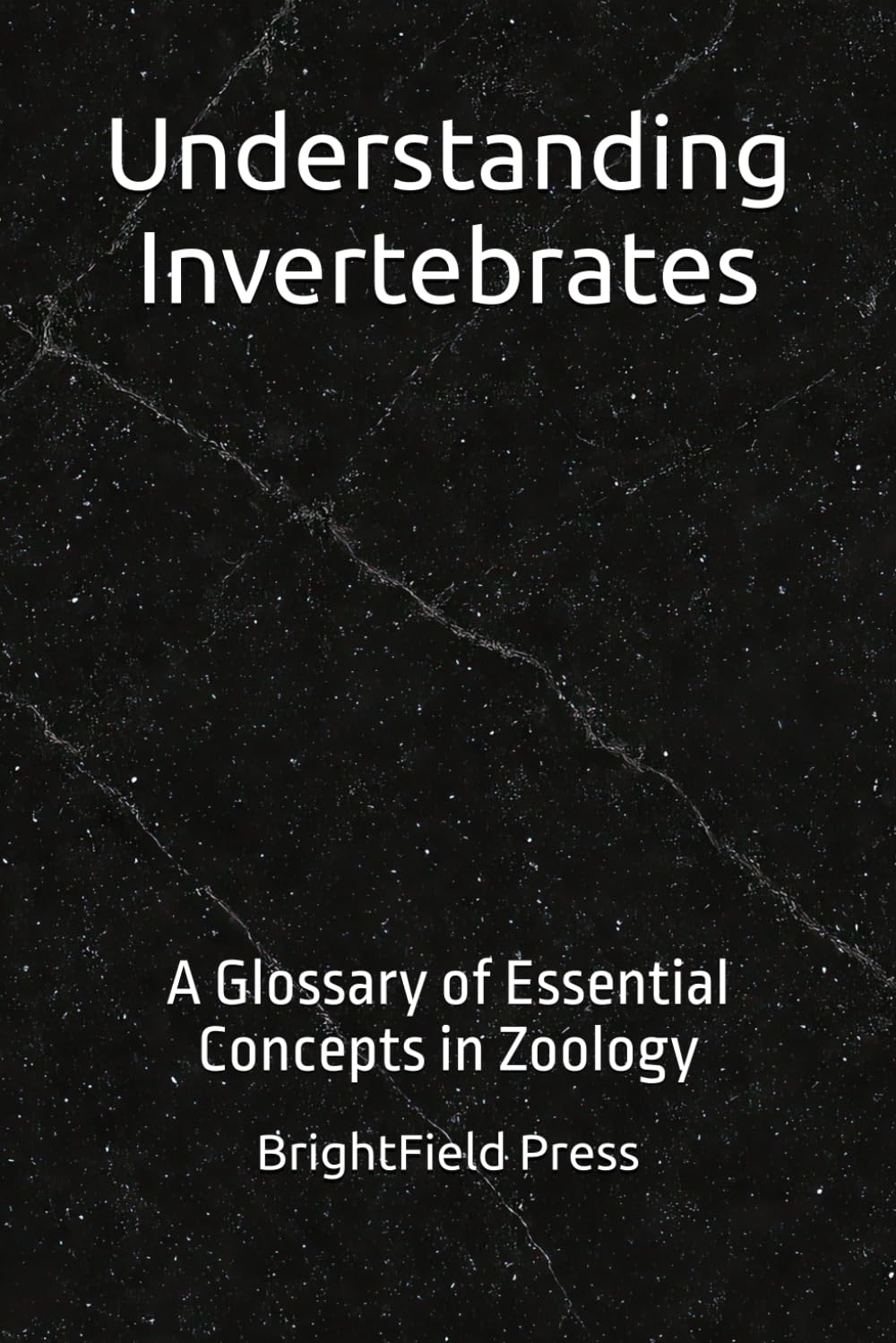 Understanding Invertebrates: A Glossary of Essential Concepts in Zoology