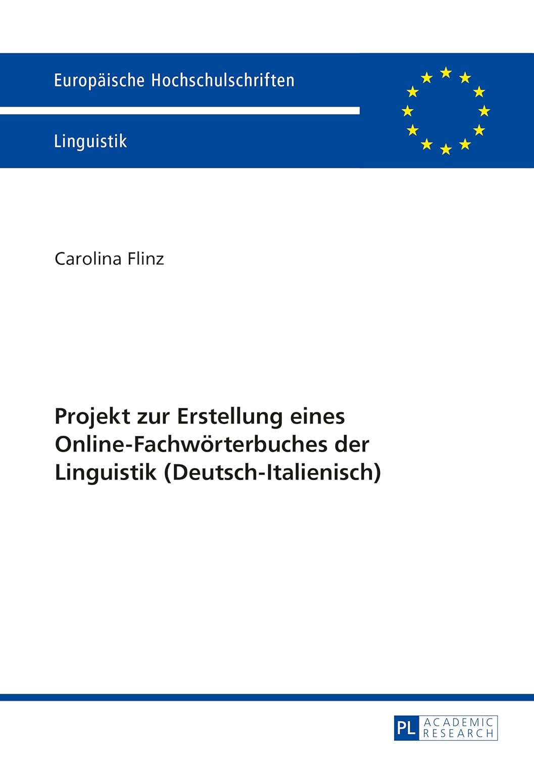 Projekt zur Erstellung eines Online-Fachwoerterbuches der Linguistik (Deutsch-Italienisch) (German Edition)      Kindle Edition