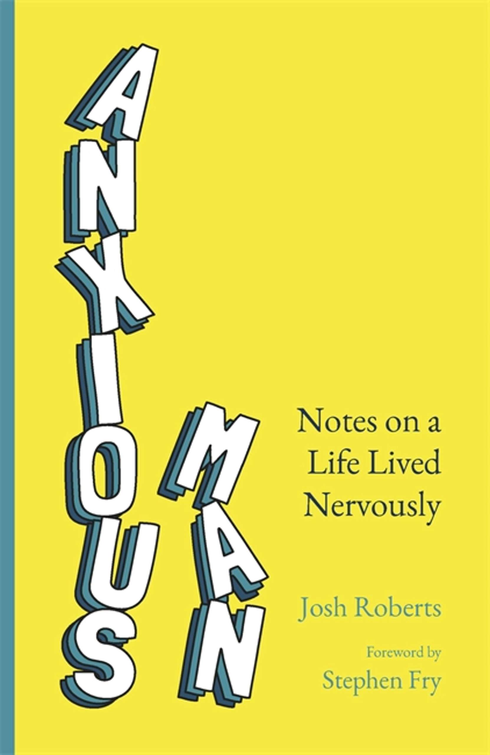 Anxious Man Notes on a life lived nervously by Josh Roberts (Paperback Book)