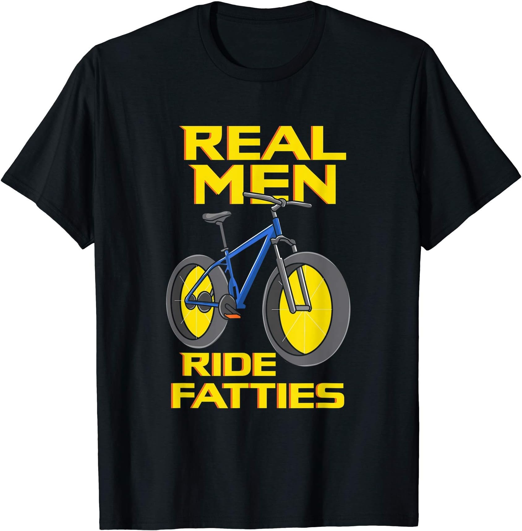 Mens Best Fat Bikes, BicyclingRide Fatties, Fat Tire Bike for Real Men T-Shirt