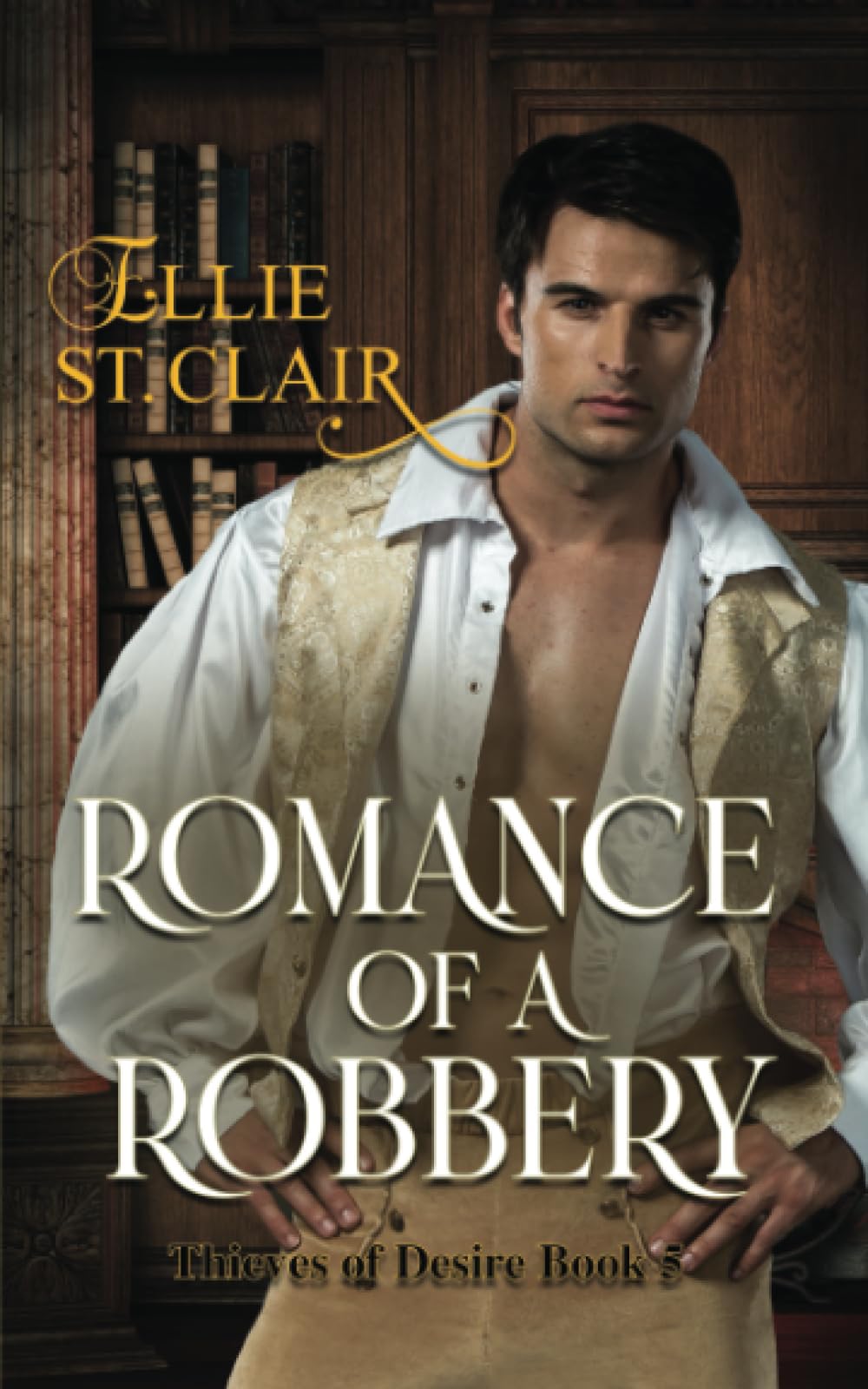 Romance of a Robbery: A Historical Regency Romance: 5 (Thieves of Desire)