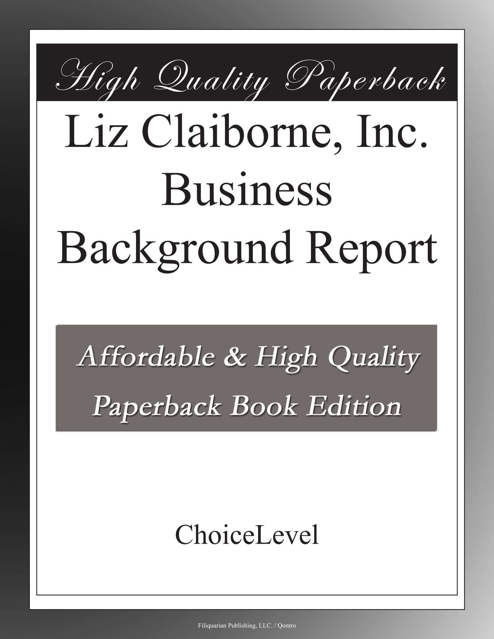 Liz Claiborne, Inc. Business Background Report