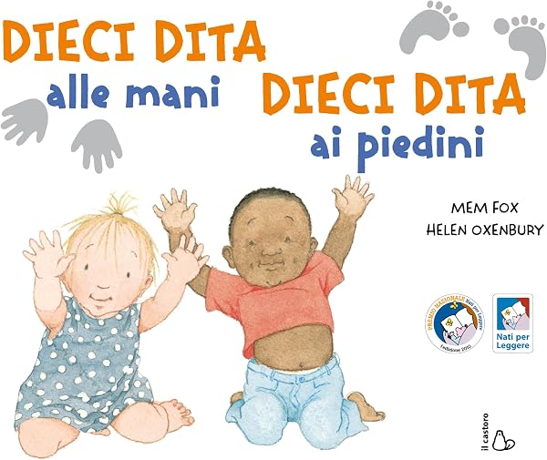Dieci dita alle mani, dieci dita ai piedini. Ediz. illustrata - 3