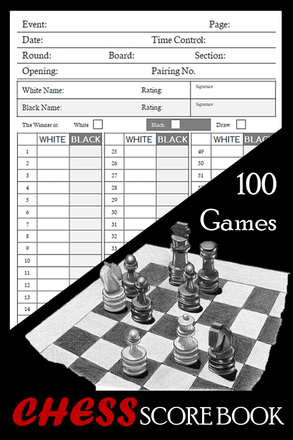 Chess Score Book: Notation Pads And Scoresheets For 100 Chess Games
