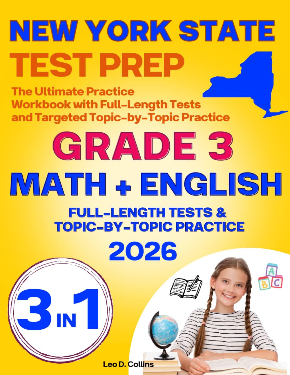 New York State Test Prep Grade 3: The Ultimate Practice Workbook for English and Mathematics, Featuring Full-Length Tests and Targeted Topic-by-Topic Practice