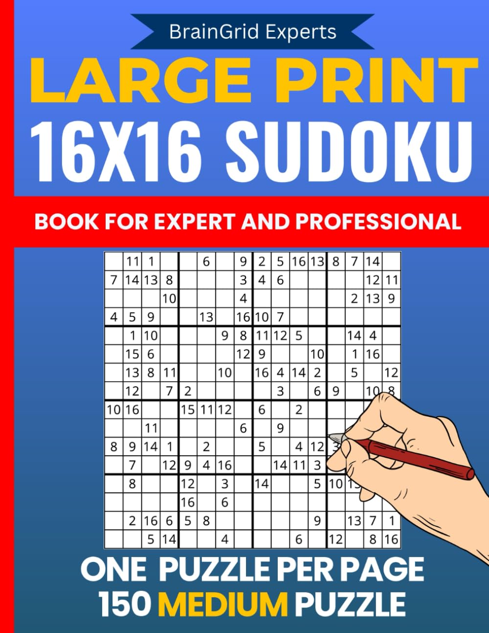 16X16 Sudoku Medium Puzzle Book for Adults: Challenging Sudoku 16x16 Puzzles in Extra-Large Print — 150 sudoku 16x16, large print, one per page