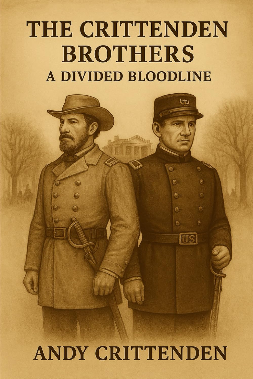The Crittenden Brothers — A Divided Bloodline: A story of two brothers on opposite sides of the American Civil War