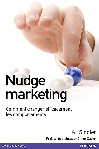 Nudge marketing: Neurosciences et marketing gagnant