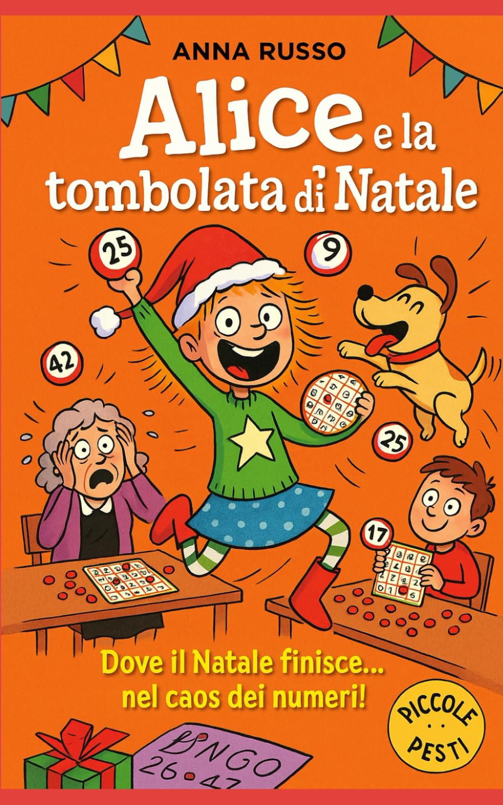 Alice e la Tombolata Natalizia: Il Natale di Alice è il più divertente che ci sia (Piccole Pesti)