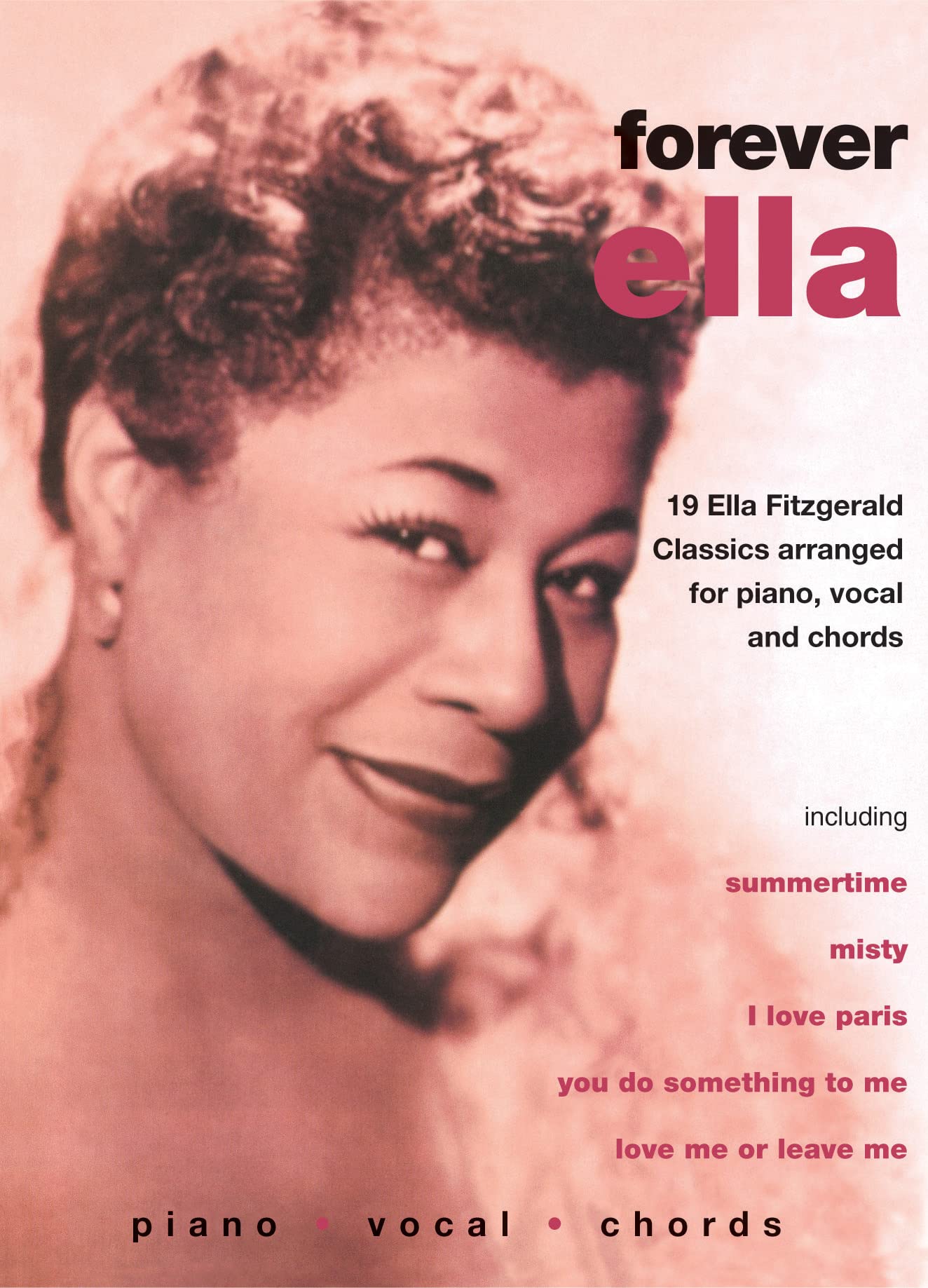 Forever Ella: 19 Ella Fitzgerald Classics for Piano/vocal/chords (Faber Edition) Paperback – 26 June 2007