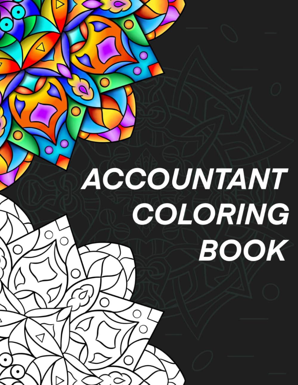 Accountant Coloring Book: Relatable & Humorous Adult Mandala Coloring Book, a Perfect Gift for Accountants