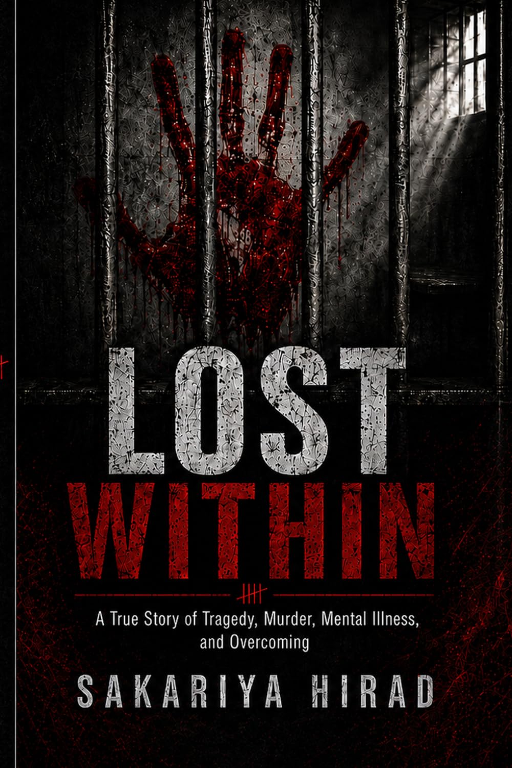 Lost Within: A True Story of Tragedy, Murder, Mental Illness, and Overcoming
