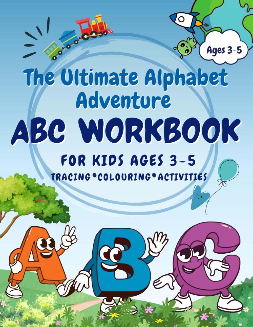 The Ultimate Alphabet Adventure: ABC Activity & Learning Book for Preschoolers, Interactive A-Z Tracing, Coloring, Dot-to-Dot, Counting, Matching, ... for Ages 3-5. (Early Learning Adventures)
