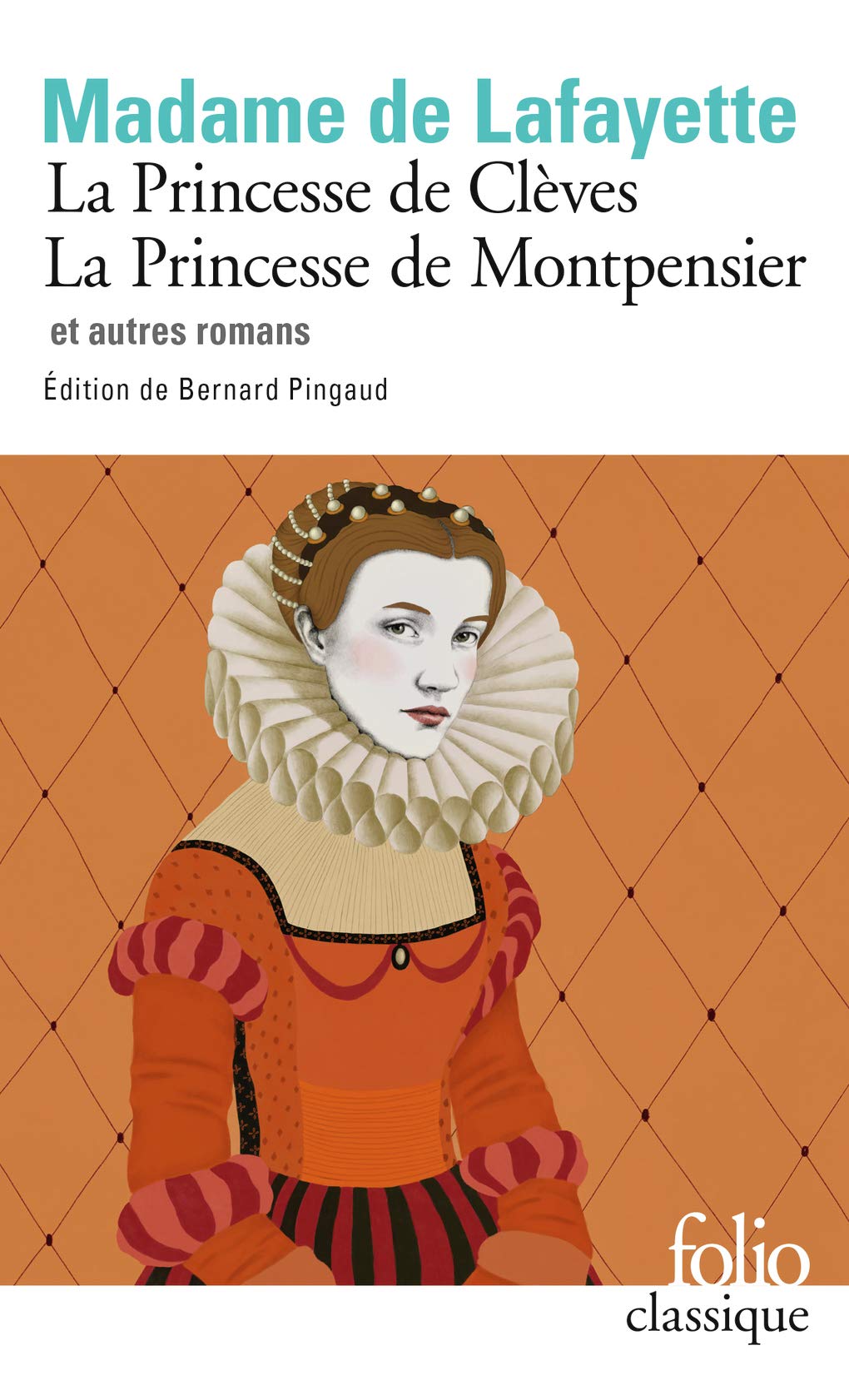 La Princesse de Clèves Et Autres Romans (Folio Classique - Chefs-D'Œuvre de Femmes)