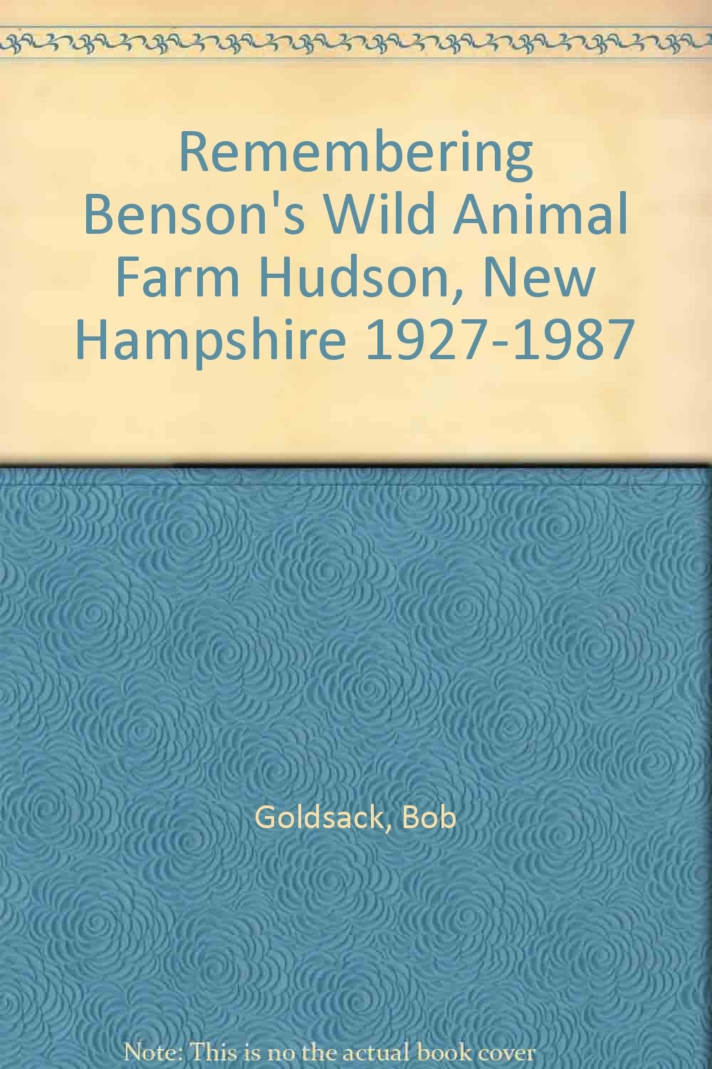 Remembering Benson's Wild Animal Farm Hudson, New Hampshire 19271987