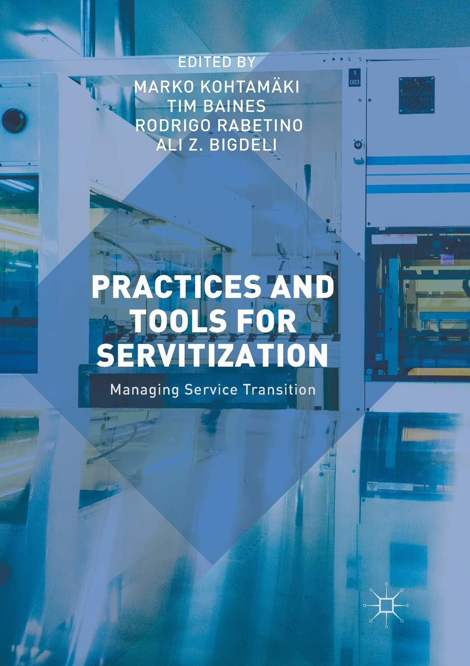 Practices and Tools for Servitization: Managing Service Transition