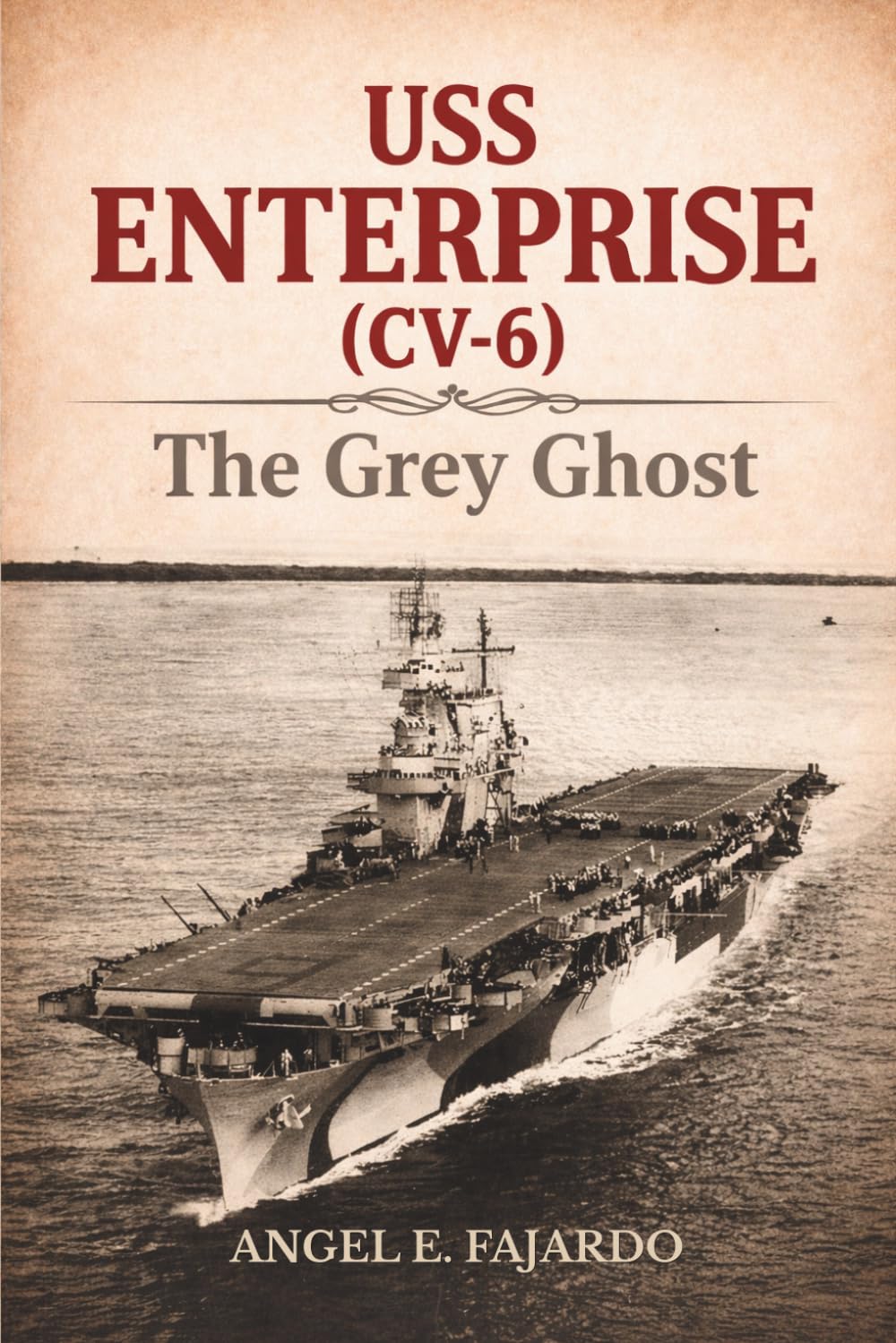 USS ENTERPRISE (CV-6): THE GREY GHOST