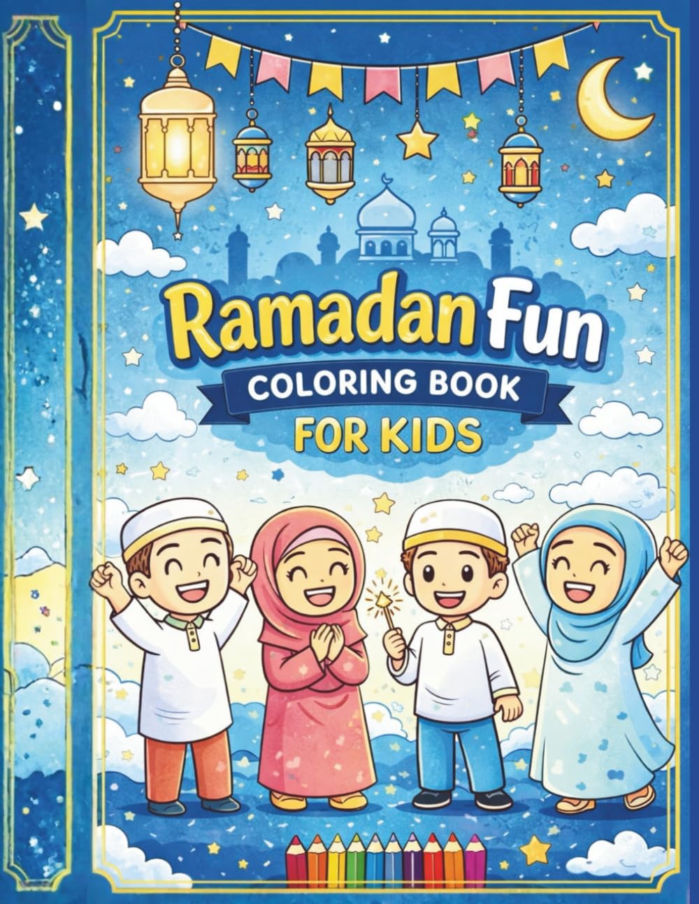 Happy Ramadan Colouring Book for Kids: Fun Islamic Coloring Pages, Mazes, and Activity Games for Ages 4-9