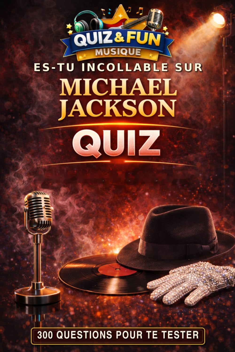 Es-tu incollable sur Michael Jackson ? Quiz (Quiz and Fun Musique - Les stars de la musique)