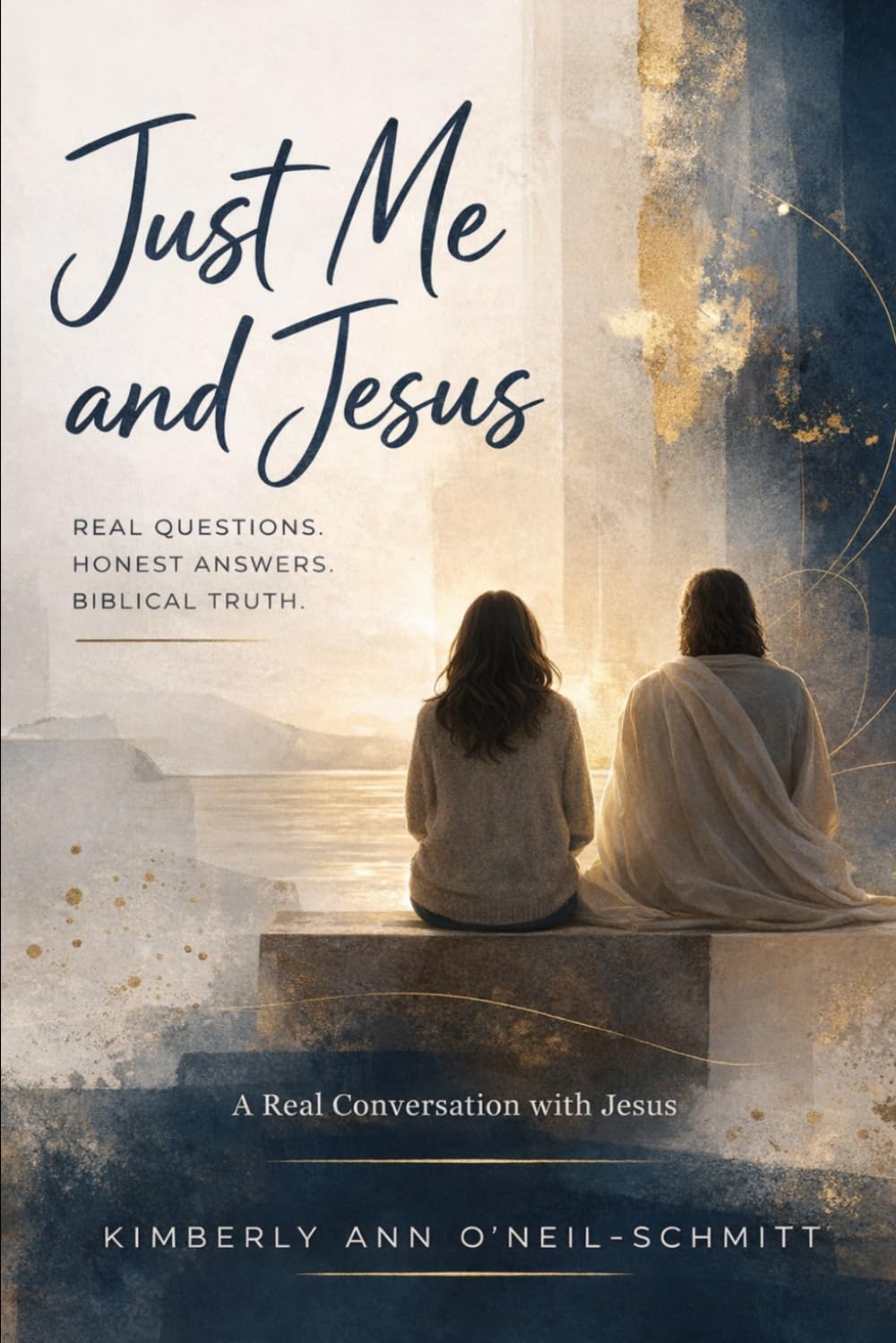 Just Me and Jesus: Real Questions. Honest Answers. Biblical Truth.