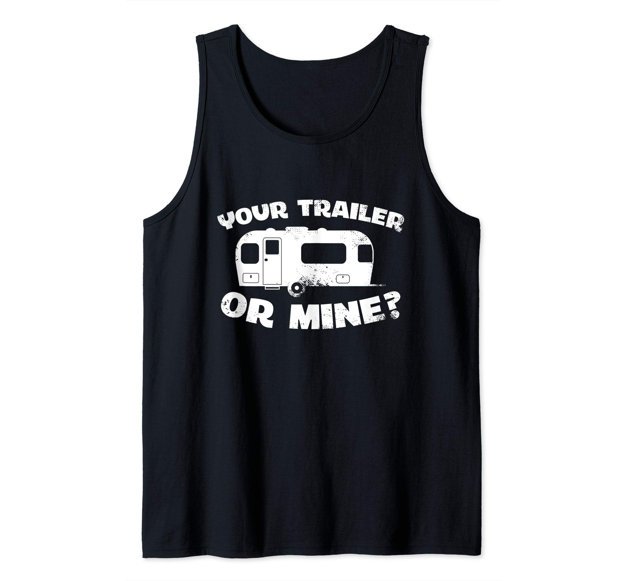 Your Trailer Or Mine? Funny Redneck Mobile Home Park America Tank Top Small