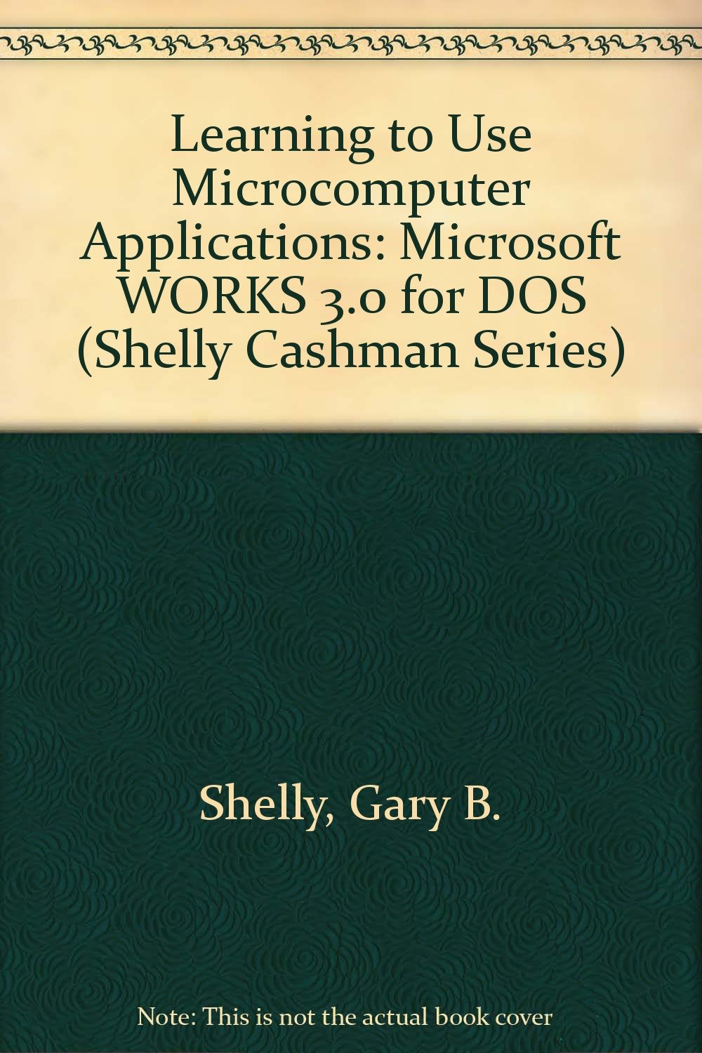 Learning to Use Microcomputer Applications (Shelly Cashman Series ...