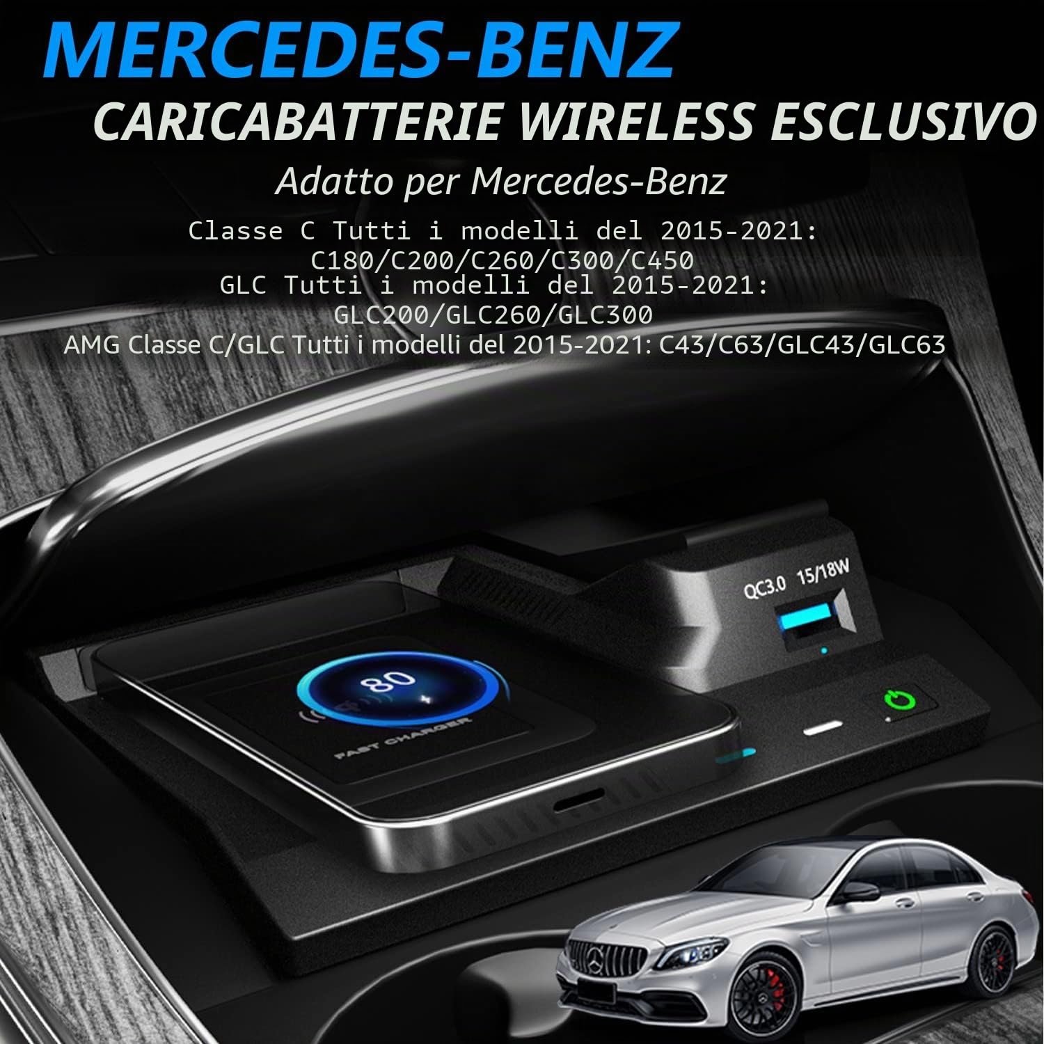 Caricatore Wireless Auto per Mercedes Benz C-Class GLC 2015-2021 C180 C200 C260 C300 C450 GLC200 GLC260 GLC300 C43 C63 GLC43 GLC63 Pannello Rapida Ricarica Telefono Pad per iPhone Samsung