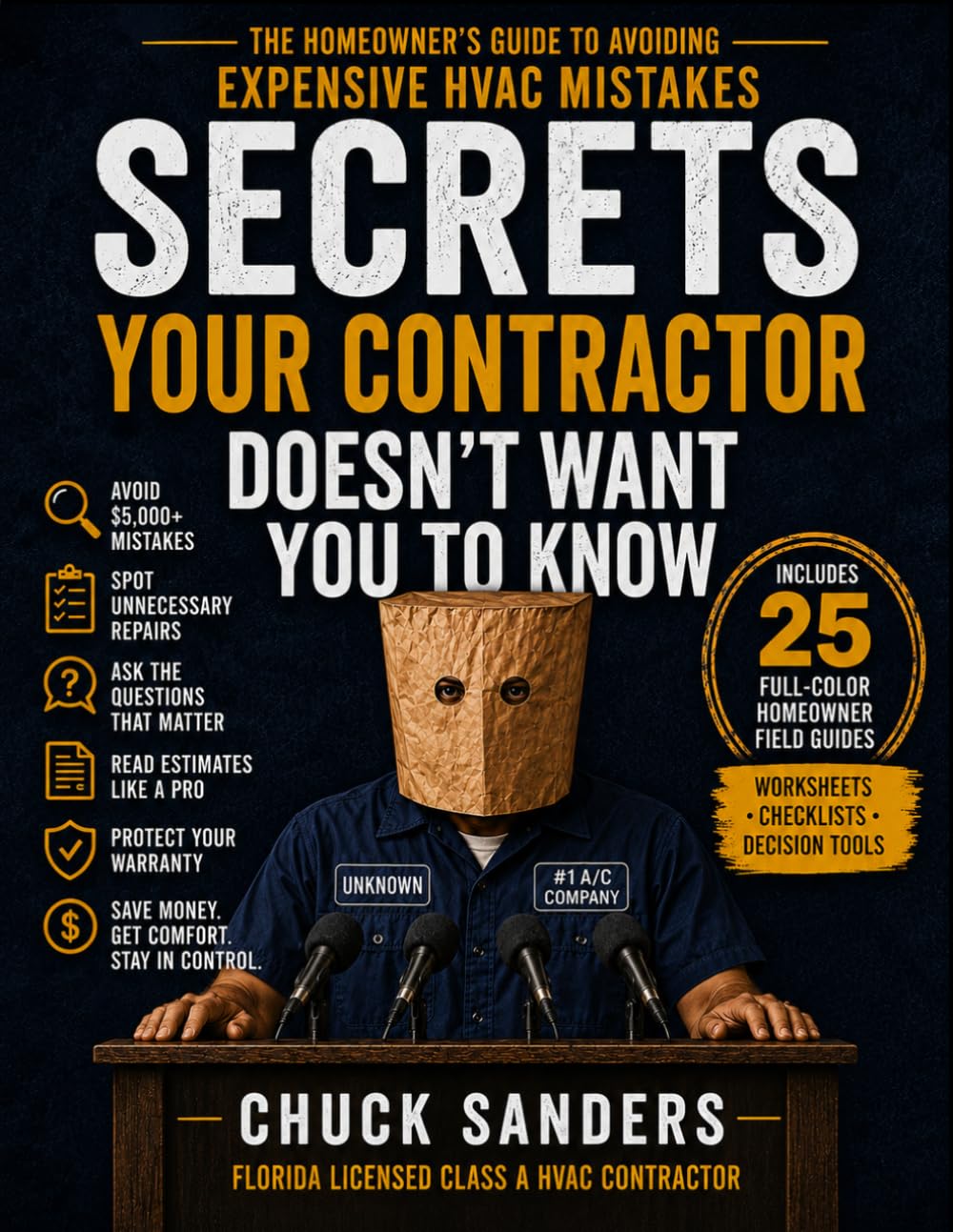 Secrets Your Contractor Doesn't Want You To Know: The Homeowners Guide to Avoiding Expensive HVAC Mistakes