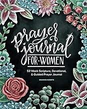 Prayer Journal for Women: 52 Week Scripture, Devotional & Guided Prayer ...