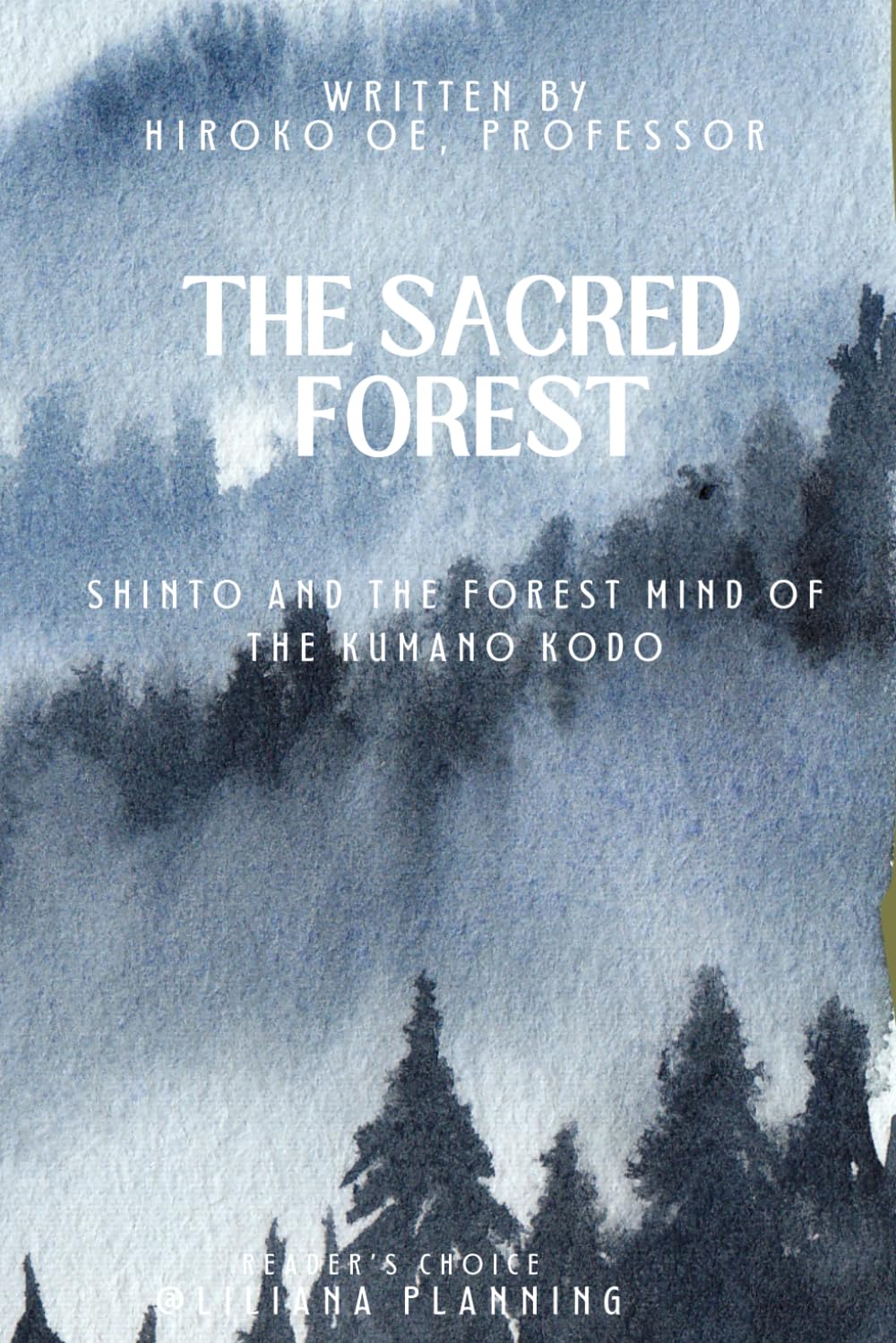 The Sacred Forest: Shinto and the Forest Mind of the Kumano Kodo (The Invisible Japan Series)