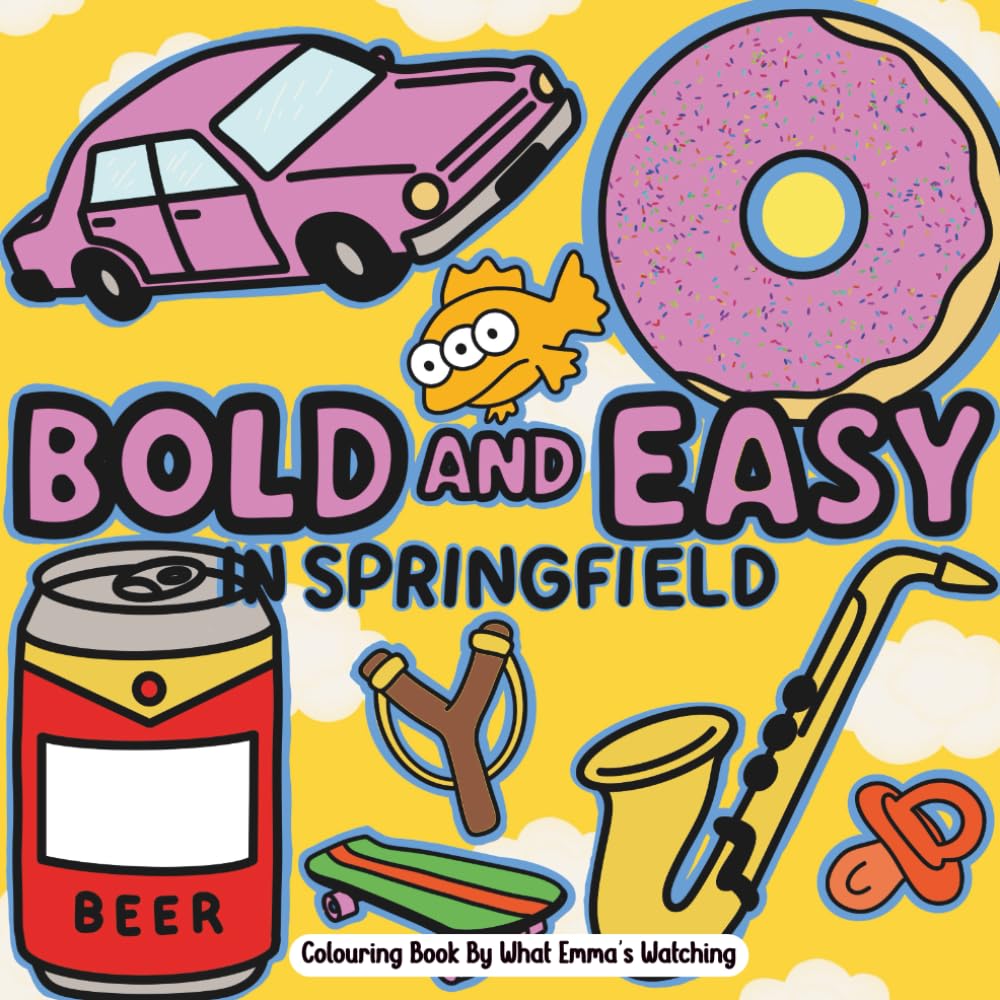 Bold And Easy In Springfield: What Emma's Watching (Colouring Detail Practice Books)