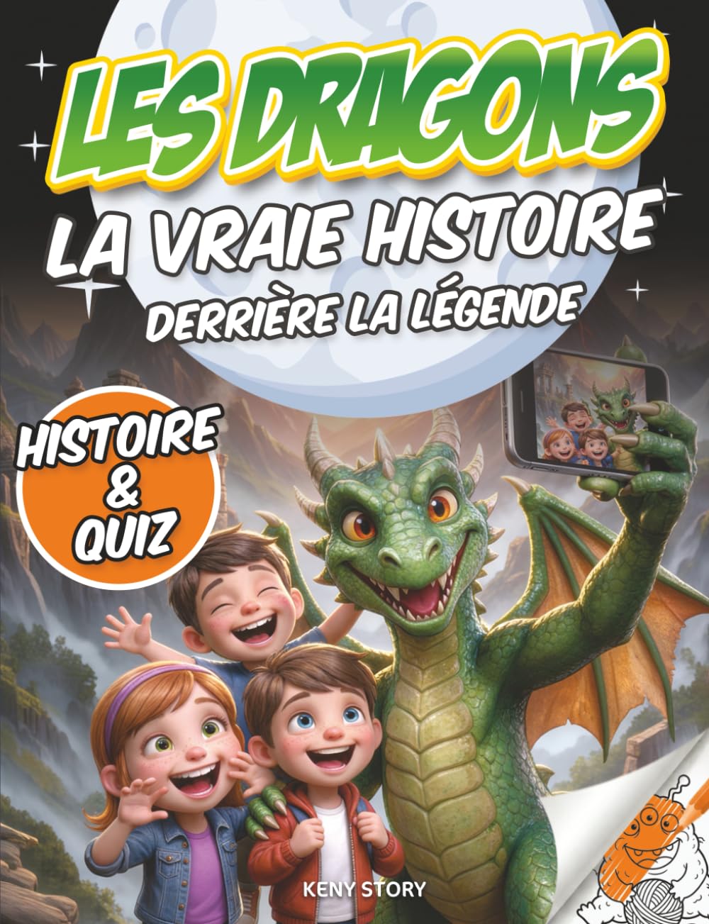 Les Dragons – La vraie histoire derrière la légende: Livre pour enfant,Mythes du monde, volcans, ptéranodon, héros, quiz éducatif & coloriages créatifs