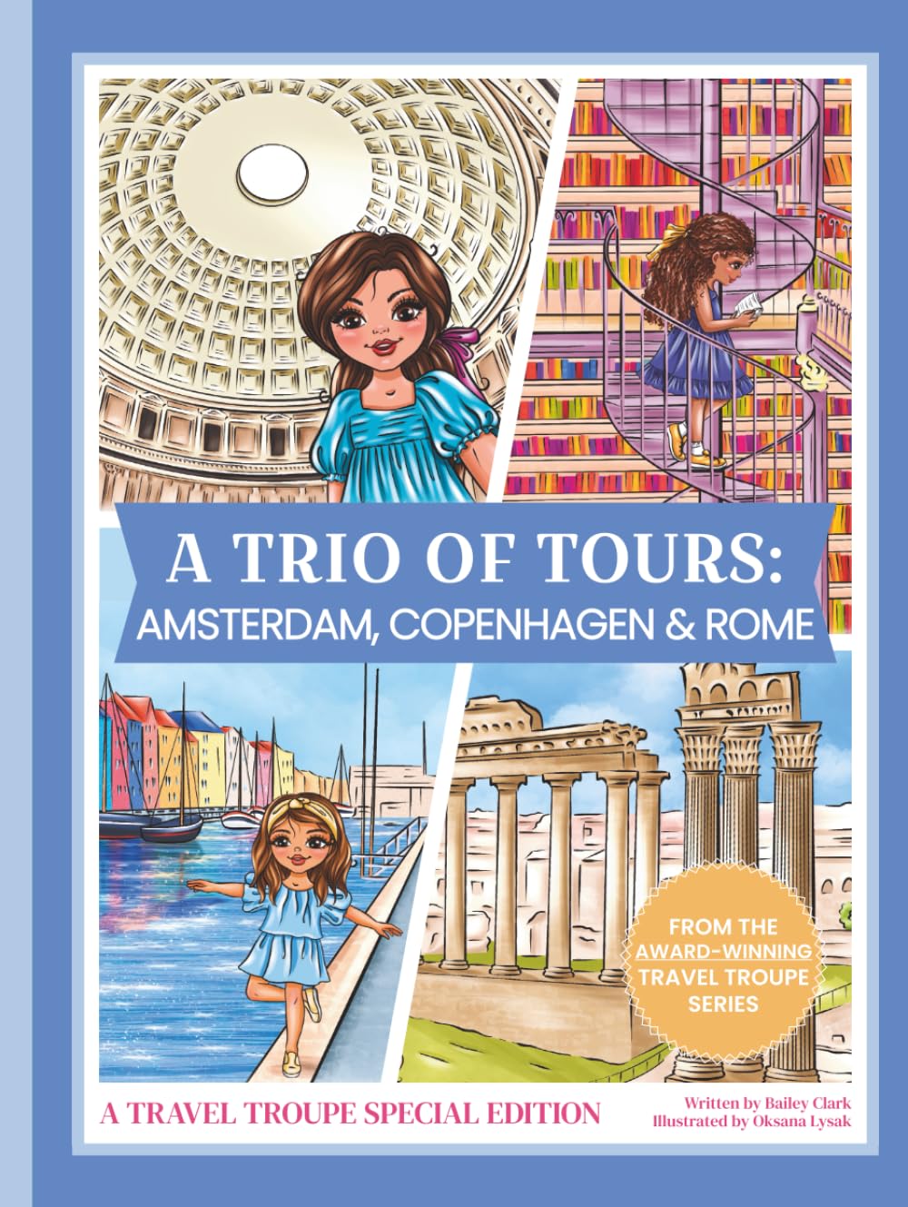 A Trio of Tours: Amsterdam, Copenhagen & Rome: A Travel Troupe Special Edition
