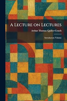 A Lecture on Lectures Introductory Volume