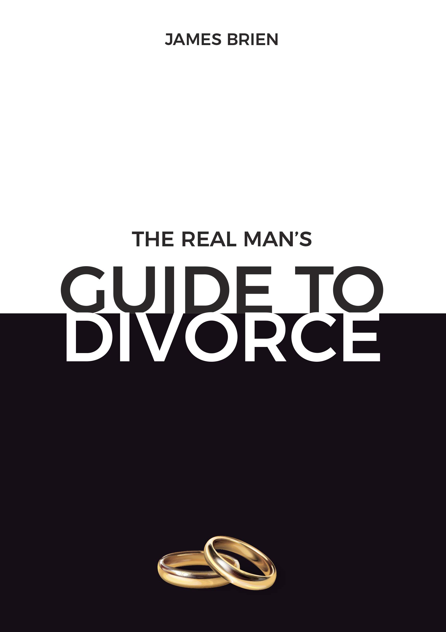 The Real Man's Guide To Divorce