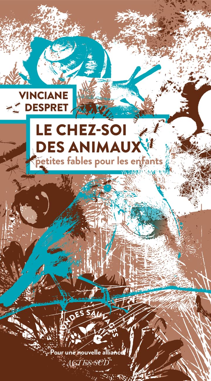 Vinciane Despret - Le Chez-soi des animaux: Petites fables pour les enfants (2025) Vinciane Despret - Le Chez-soi des animaux: Petites fables pour les enfants (2025)