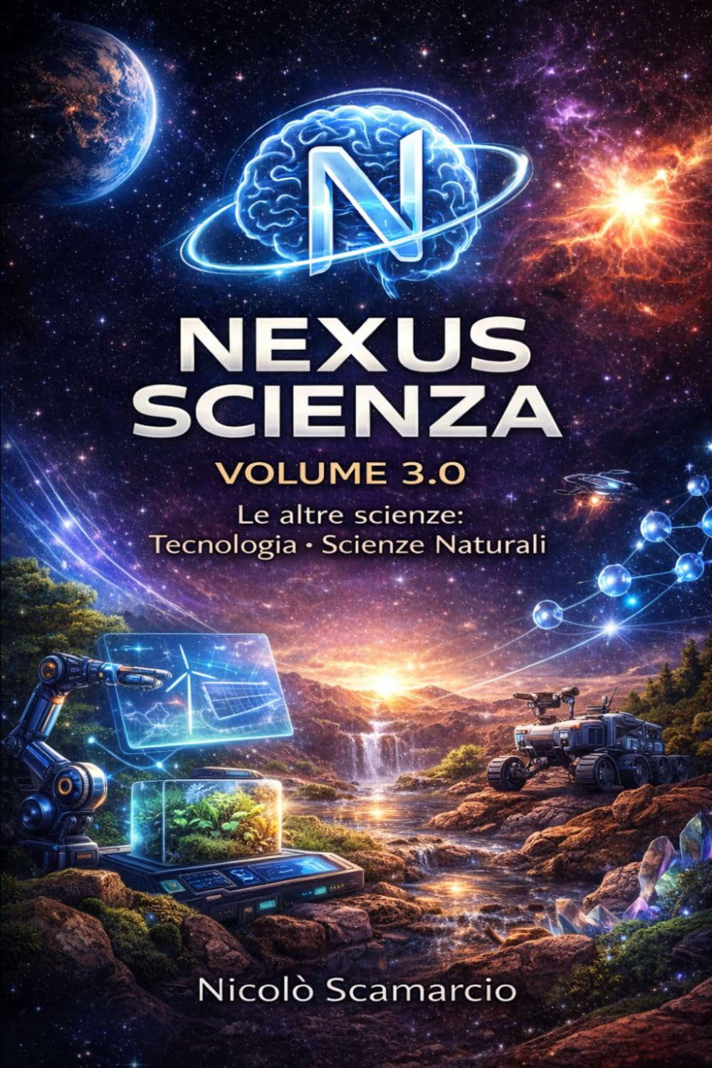 Nexus Scienza — Volume 3.0: Le altre scienze: Tecnologia e Scienze Naturali