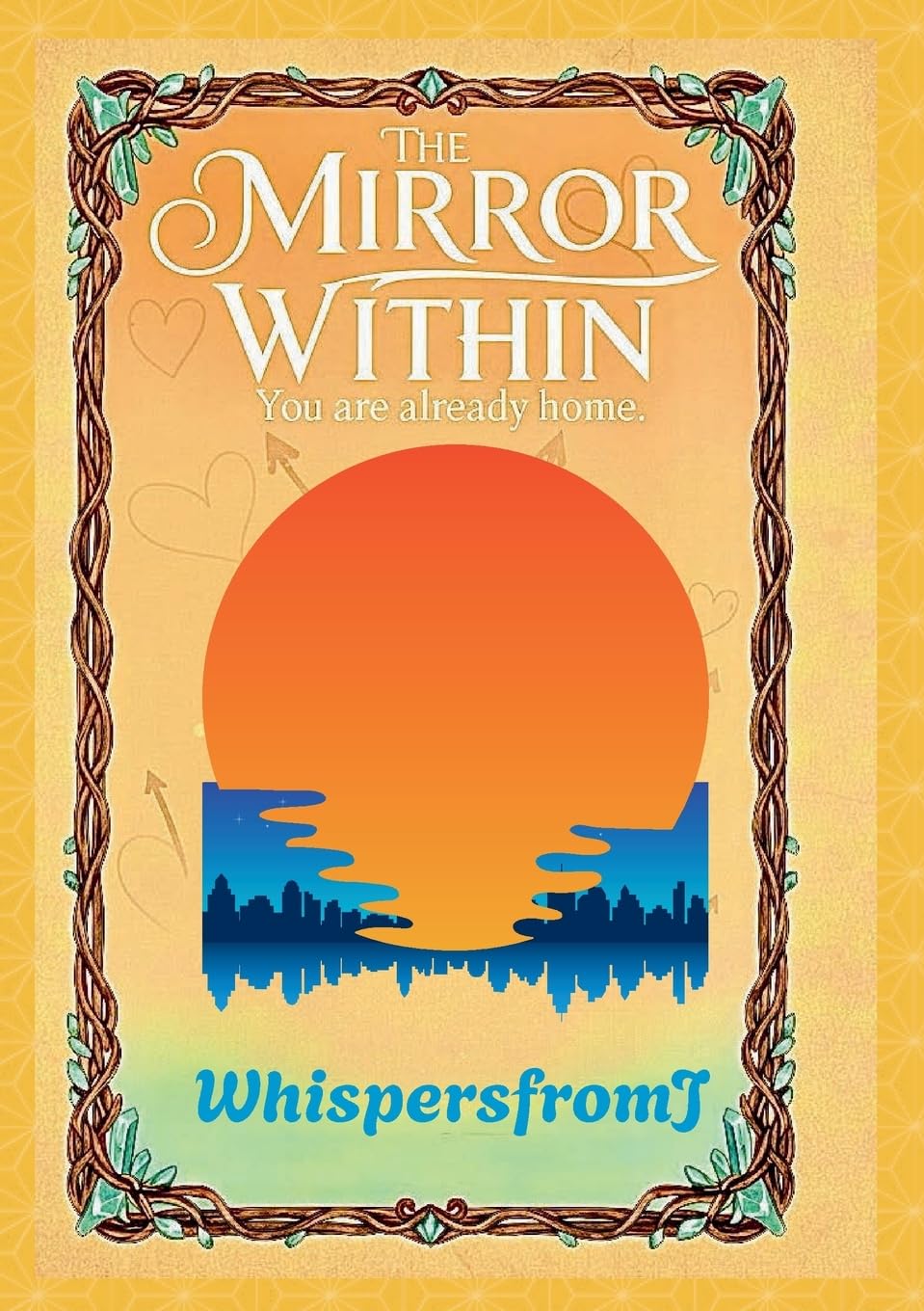 The Mirror Within: You are already home