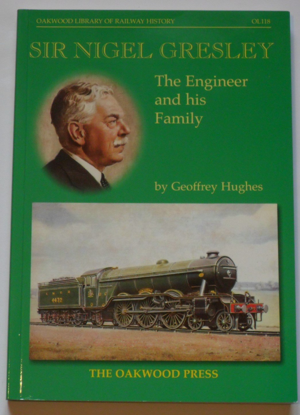 Sir Nigel Gresley by Geoffrey Hughes (Paperback Book)