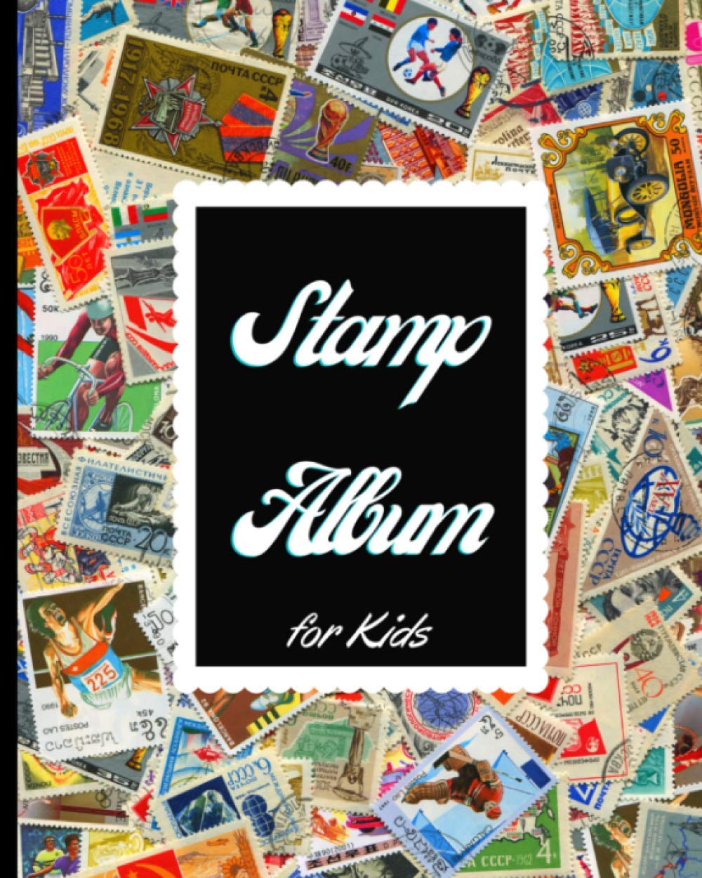 Stamp album for kids: 120 pages : Beginners, this is your first Stamp Album !