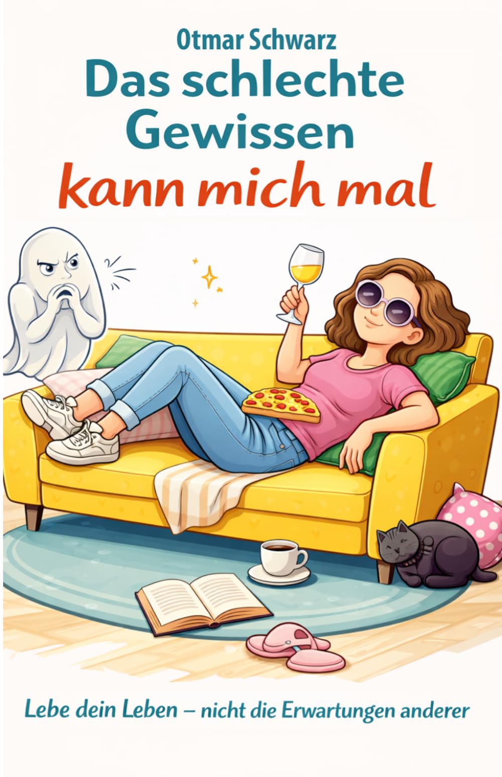 Das schlechte Gewissen kann mich mal: Lebe Dein Leben, nicht die Erwartungen anderer