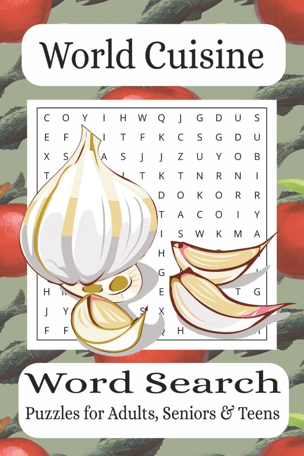 World Cuisine Word Search Puzzle Book: Word Searches with Easy to Read Print about Cuisines from Around The World I 6x9 inches, 110 pages I ... Gift for Vacations, Holidays, and Wait Times