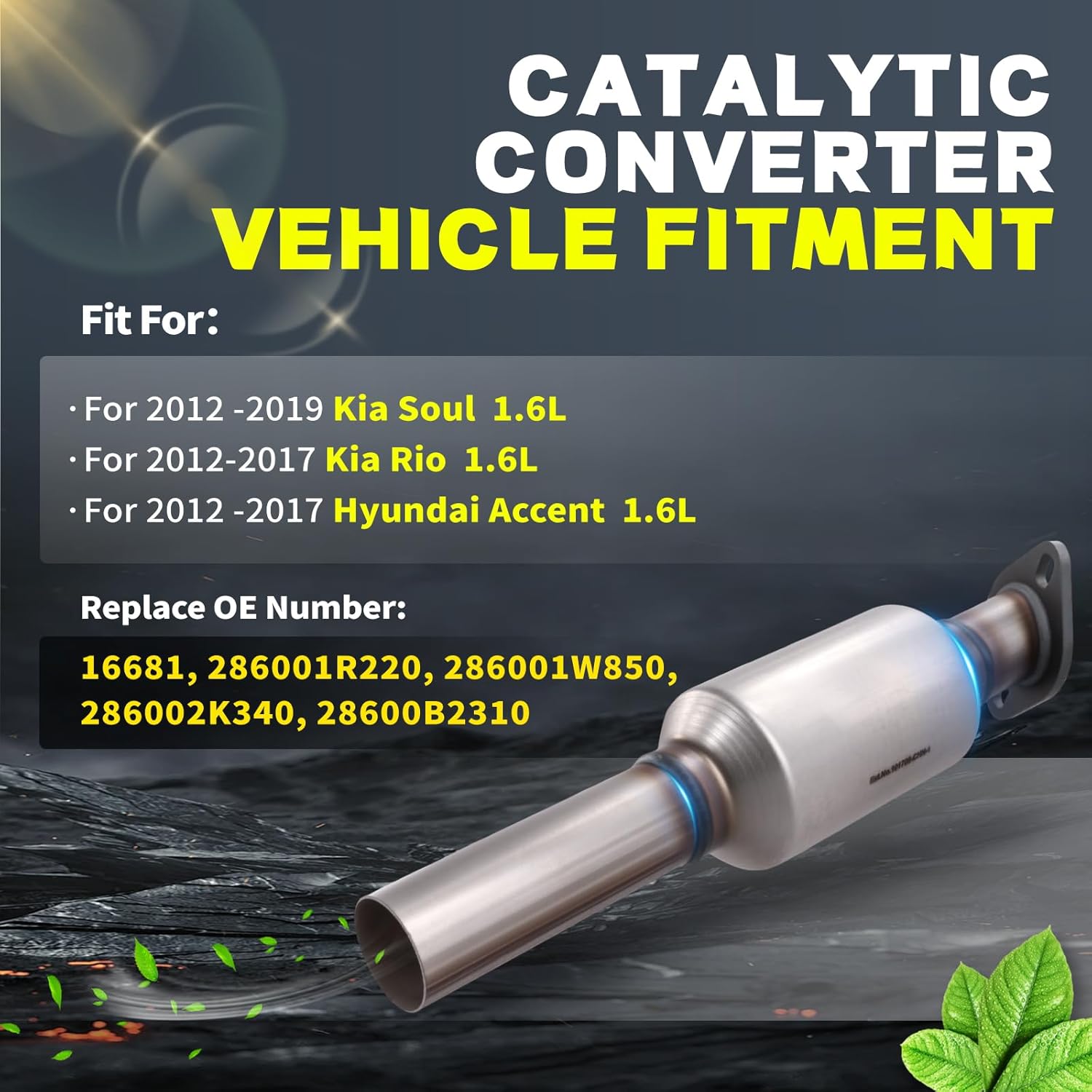 1.6L Catalytic Converter Compatible with 2012-2019 Kia Soul, 2012-2017 Kia Rio, 2012-2017 Hyundai Accent, Replaces 16681 286001R220 28600B2310 (EPA Compliant)