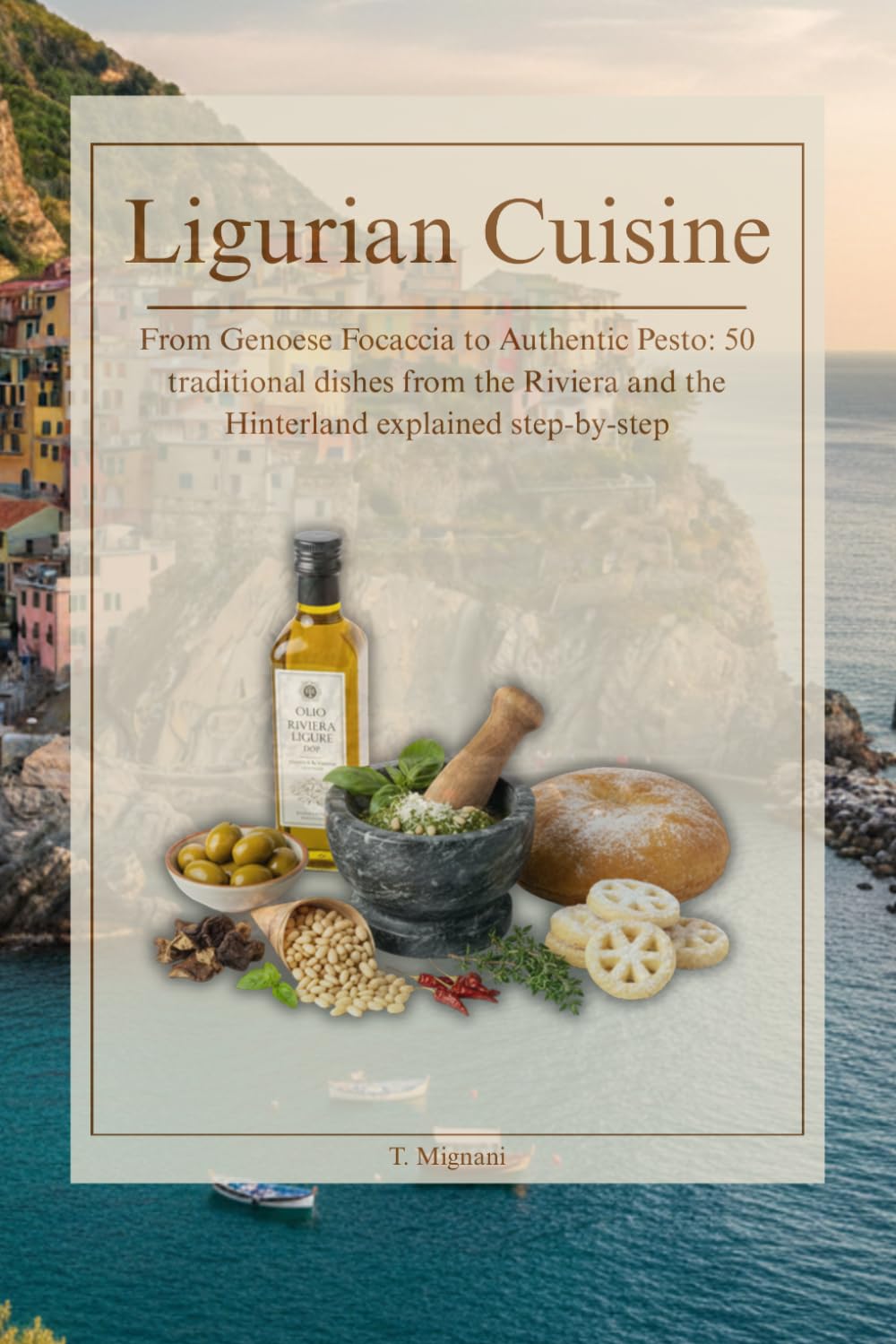 Ligurian Cuisine: A Traditional Italian Cookbook (Flavors of Italy: A Journey Through Regional Cuisine)