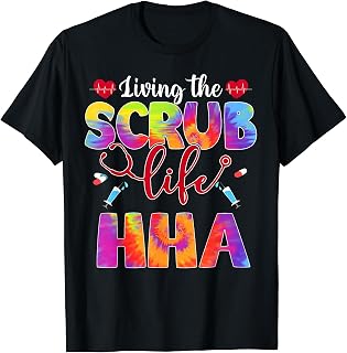 Living The Scrub Life Tie Dye Hippie HHA T-Shirt